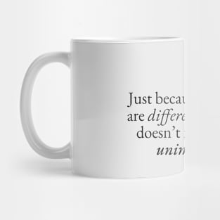 Just Because my Dreams are Different Mug